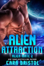 Alien Attraction, by Cara Bristol, scifi romance