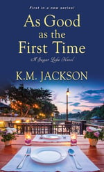 Cover of K.M. Jackson's contemporary romance, As Good as the First Time