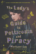 Cover of Mackenzi Lee historical YA romance, The Lady's Guide to Petticoats and Piracy