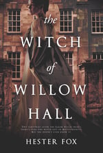 Cover of The Witch of Willow Hall, by Hester Fox