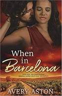 Cover of When in Barcelona, Contemporary Romance by Avery Aston