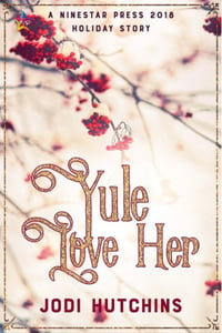 Cover of Yule Love Her, by Jodi Hutchins